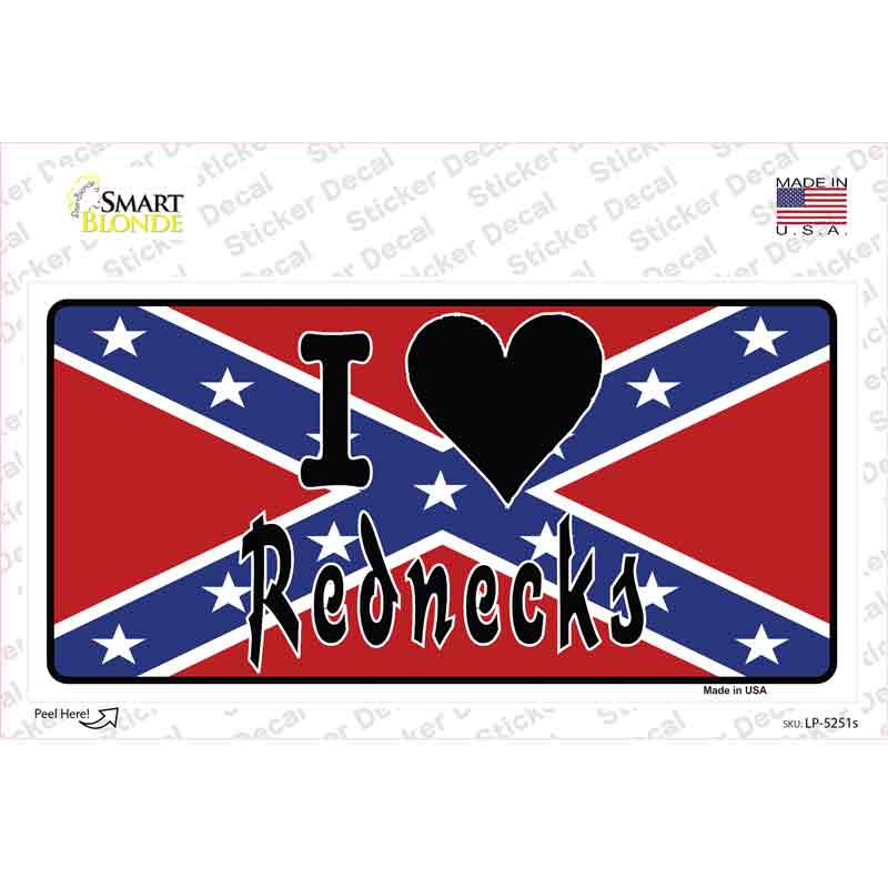 I Love Rednecks Novelty Sticker Decal Small