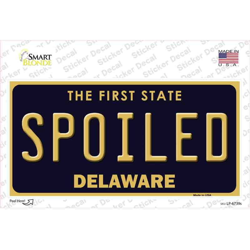 Spoiled Delaware Novelty Sticker Decal Small