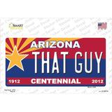 Arizona Centennial That Guy Novelty Sticker Decal Small