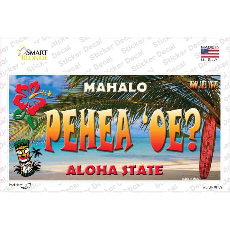 Pehea oe Hawaii State Novelty Sticker Decal Small