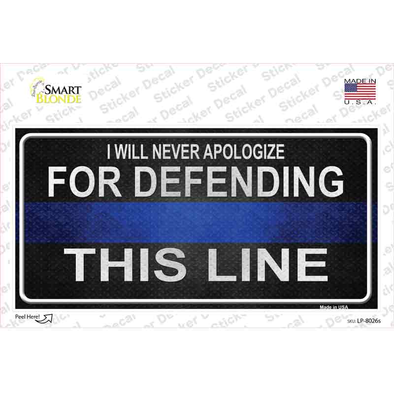 I Will Never Apologize Novelty Sticker Decal Small