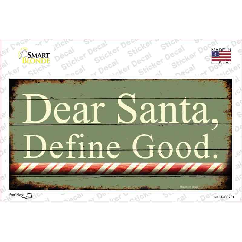 Dear Santa Define Good Novelty Sticker Decal Small