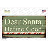 Dear Santa Define Good Novelty Sticker Decal Small