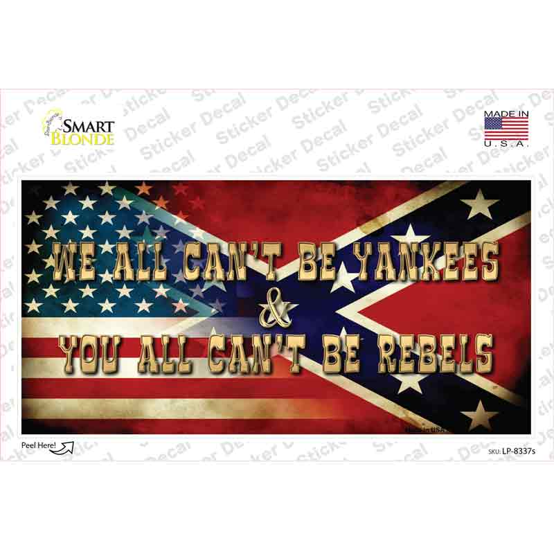 We All Cant Be Yankees Novelty Sticker Decal Small