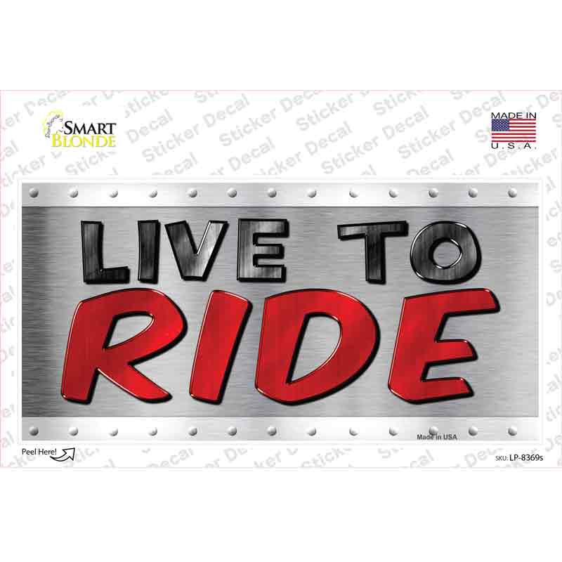 Live To Ride Novelty Sticker Decal Small