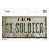 I Love My Solider Novelty Sticker Decal Small