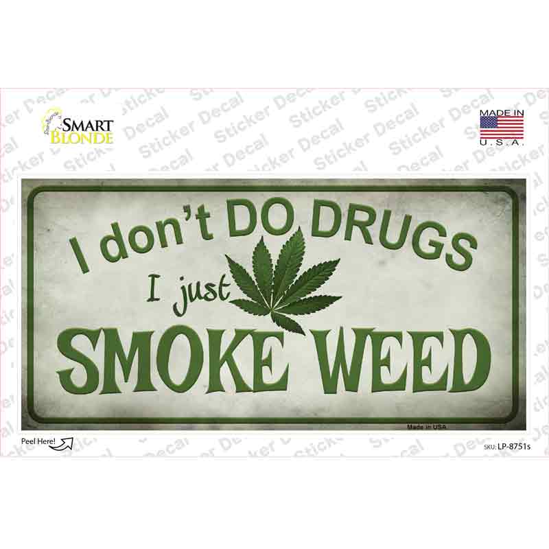 I Dont Do Drugs Novelty Sticker Decal Small