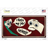 I Hate My Job Novelty Sticker Decal Small