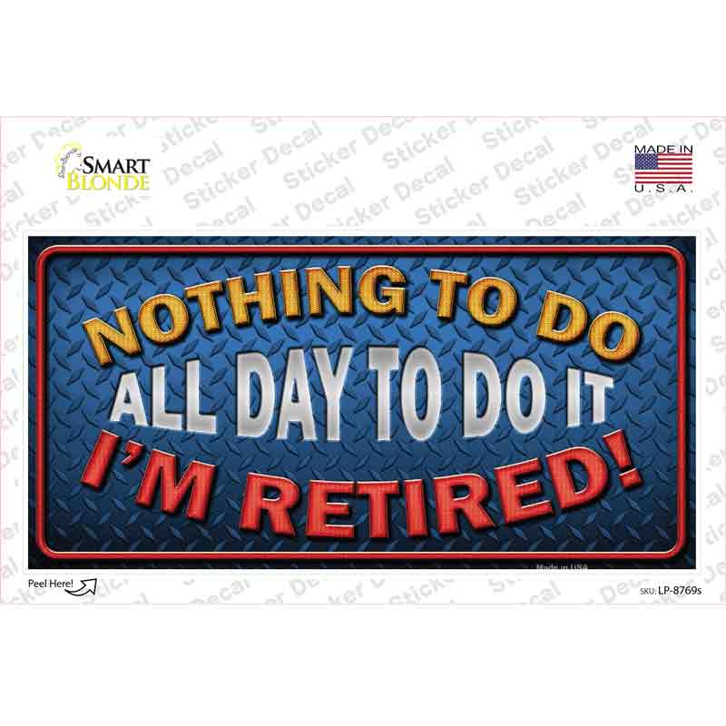 Nothing To Do Novelty Sticker Decal