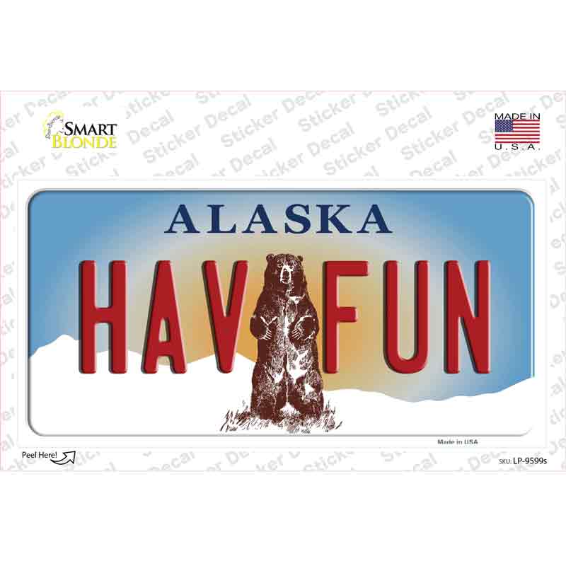 Hav Fun Alaska State Novelty Sticker Decal Small