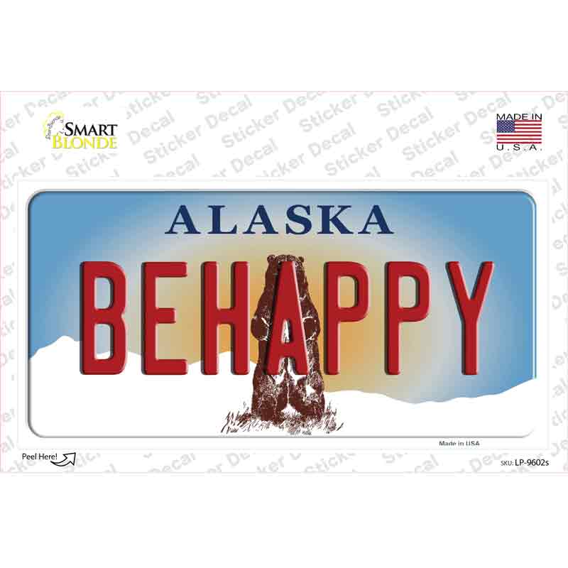 Be Happy Alaska State Novelty Sticker Decal Small