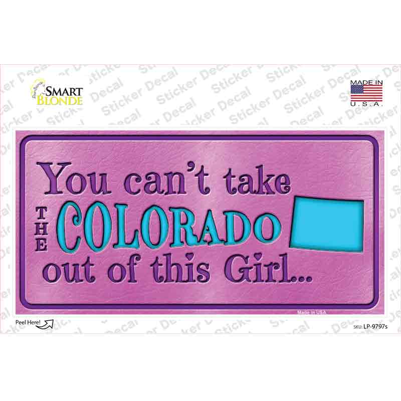 Colorado Outta This Girl Novelty Sticker Decal Small