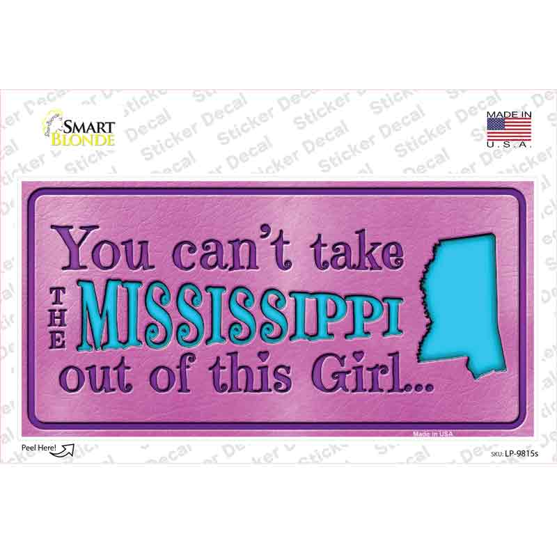 Mississippi Outta This Girl Novelty Sticker Decal Small