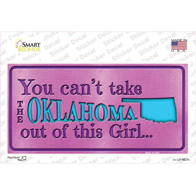 Oklahoma Outta This Girl Novelty Sticker Decal Small