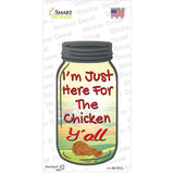 Here For Chicken Novelty Mason Jar Sticker Decal Small