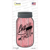 Chop Like Its Hot Novelty Mason Jar Sticker Decal Small