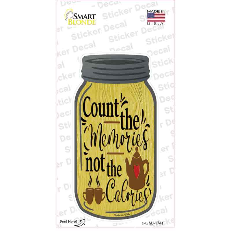 Count Memories Not Calories Novelty Mason Jar Sticker Decal Small