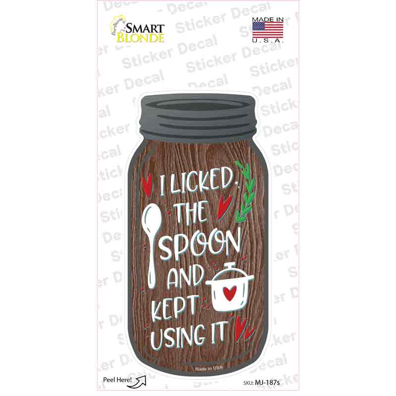 Licked Spoon Kept Using Novelty Mason Jar Sticker Decal Small