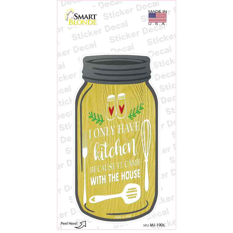 Kitchen Came With House Novelty Mason Jar Sticker Decal Small