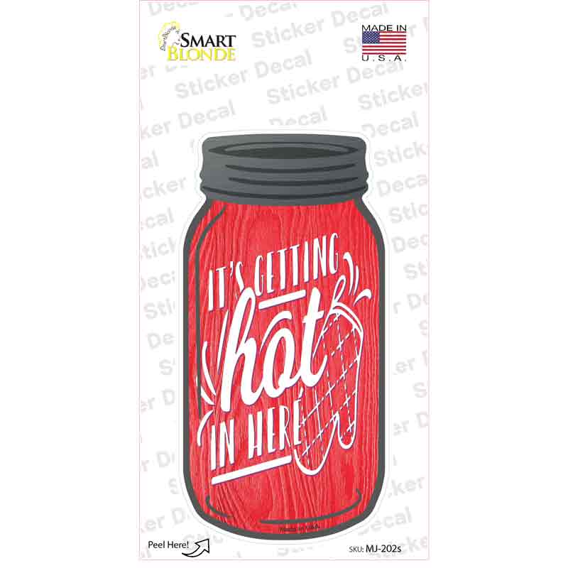 Getting Hot Oven Novelty Mason Jar Sticker Decal Small