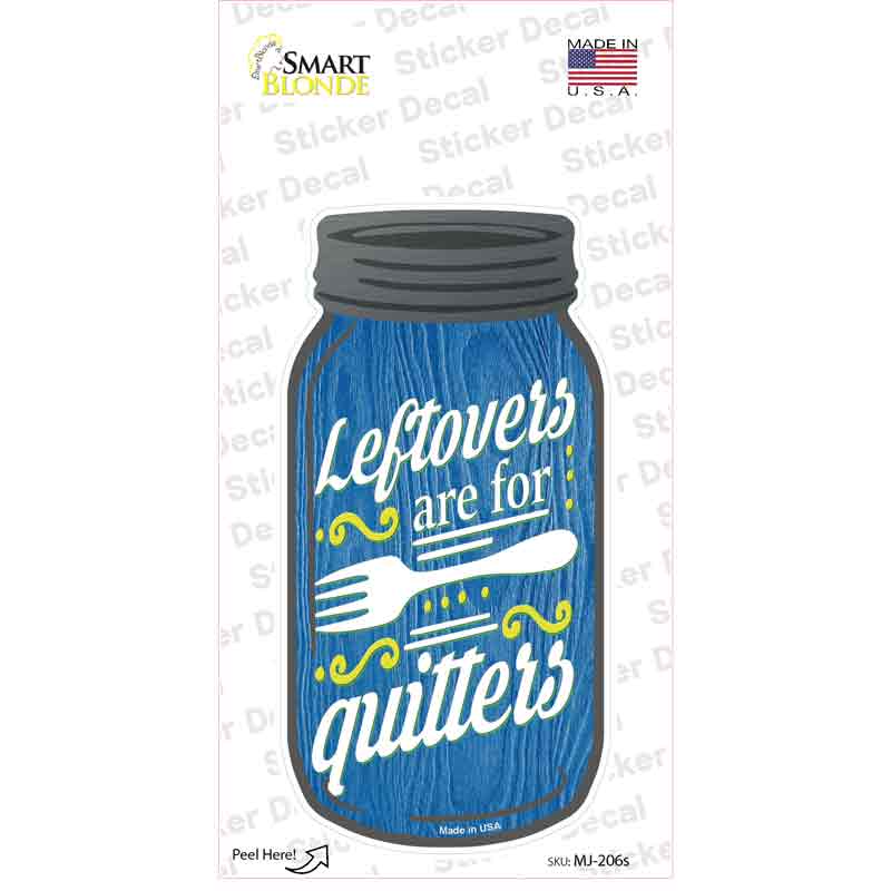 Leftovers For Quitters Blue Novelty Mason Jar Sticker Decal Small