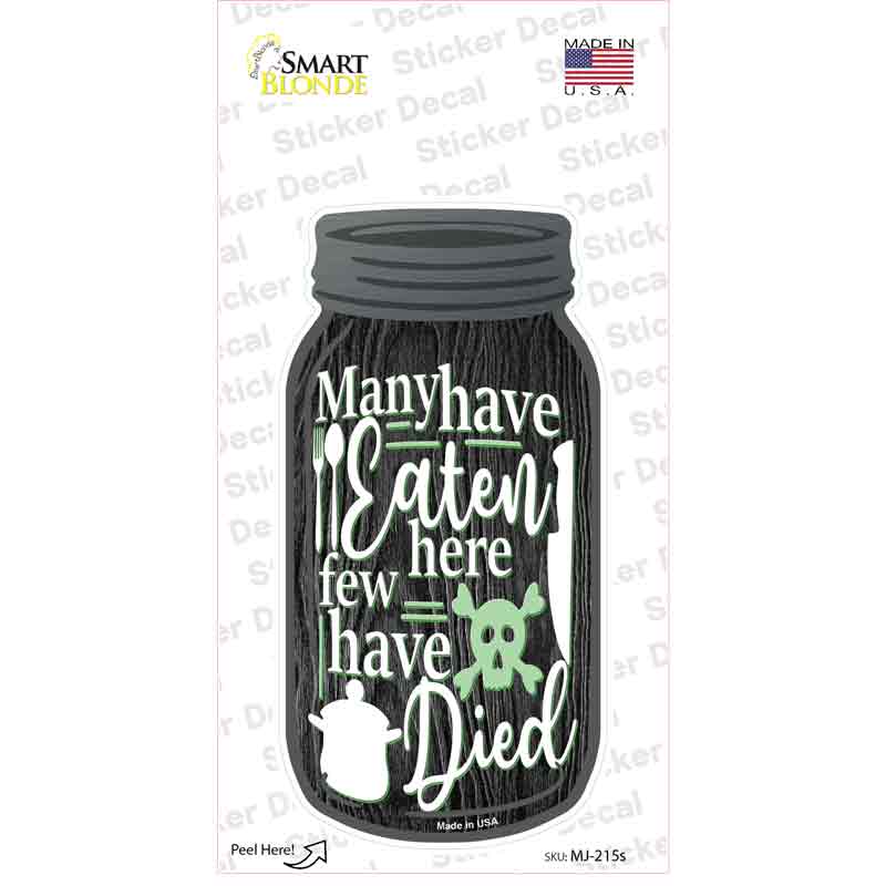 Few Have Died Novelty Mason Jar Sticker Decal Small