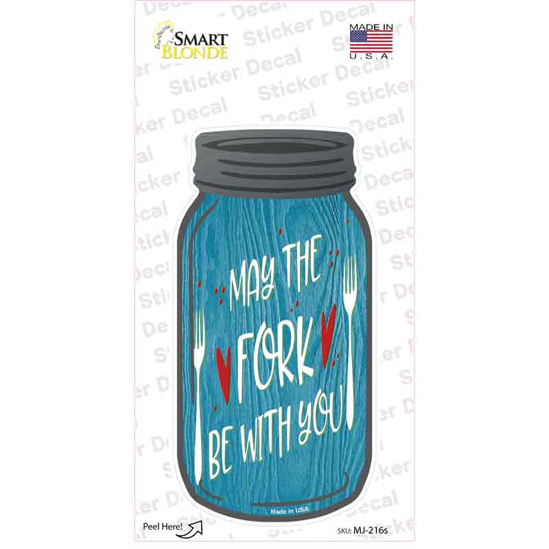 May The Fork Be With You Novelty Mason Jar Sticker Decal Small