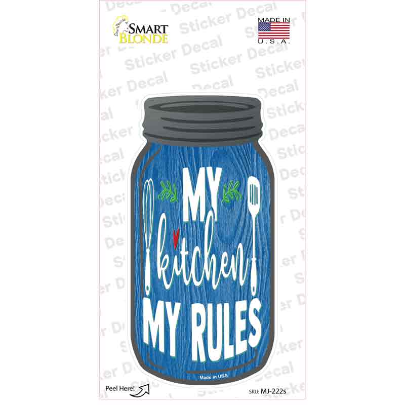 My Kitchen My Rules Whisk Novelty Mason Jar Sticker Decal Small