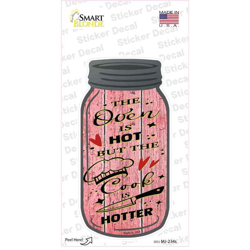 Hot Oven Hotter Cook Novelty Mason Jar Sticker Decal Small