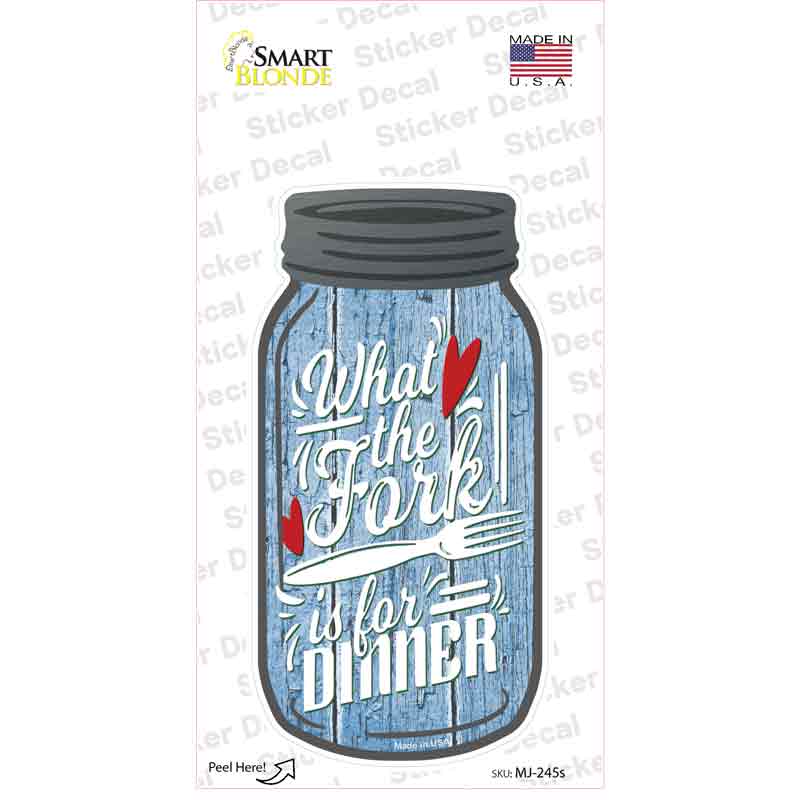 What The Fork Novelty Mason Jar Sticker Decal Small