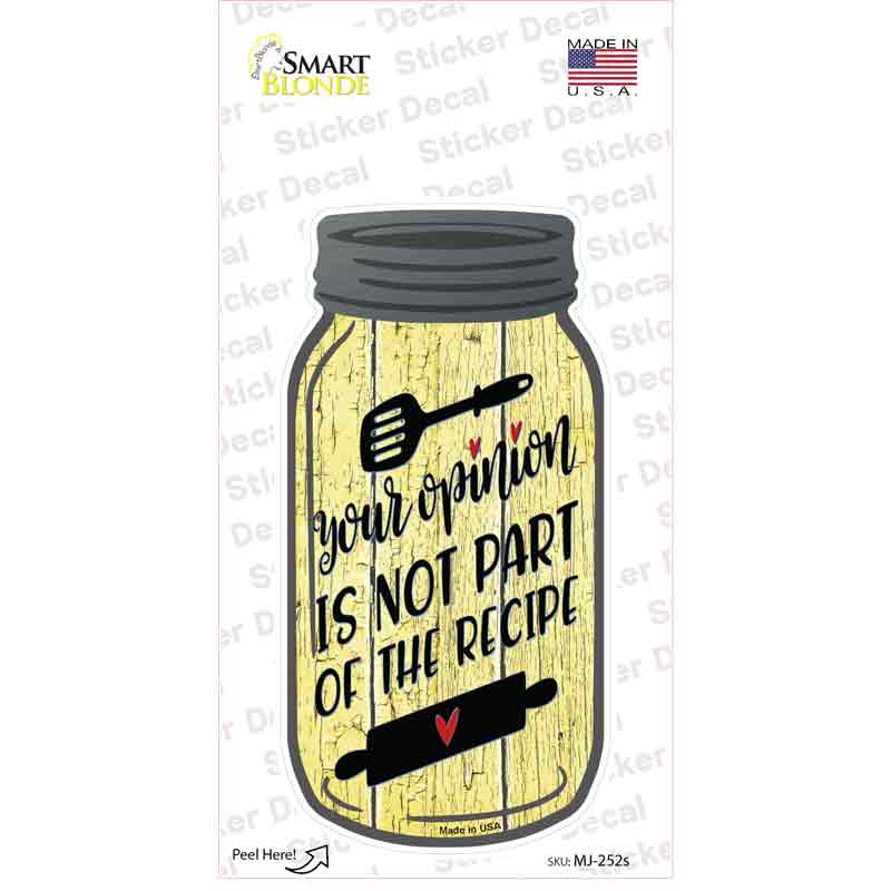 Opinion Not In Recipe Yellow Novelty Mason Jar Sticker Decal