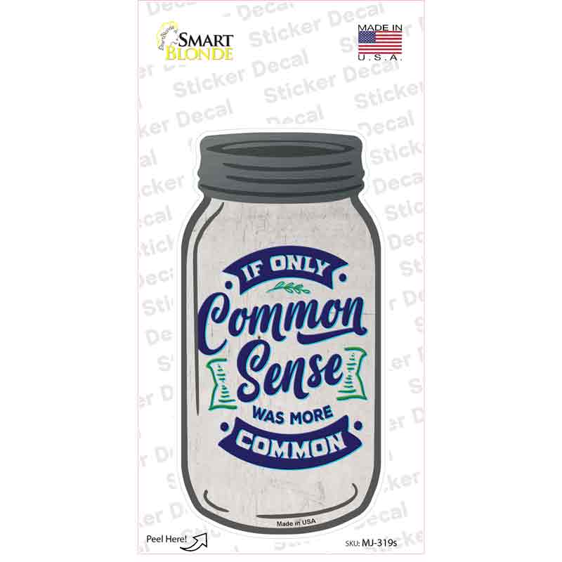 Common Sense More Common Novelty Mason Jar Sticker Decal | Smart Blonde