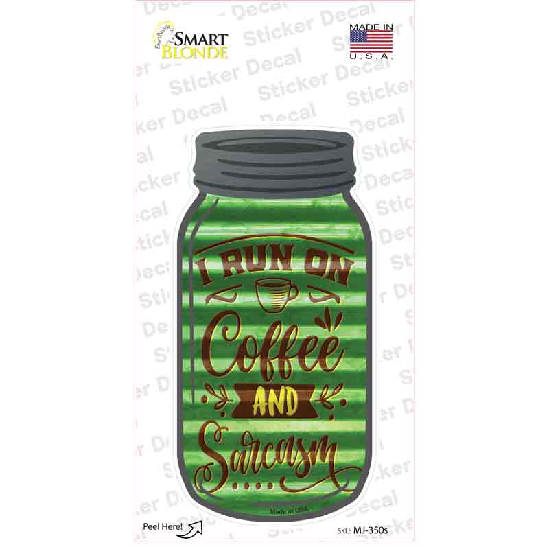 Coffee And Sarcasm Corrugated Green Novelty Mason Jar Sticker Decal Small