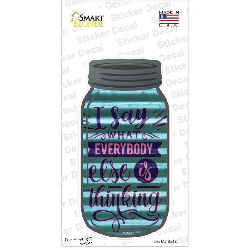 What Everybody Is Thinking Corrugated Light Blue Novelty Mason Jar Sticker Decal