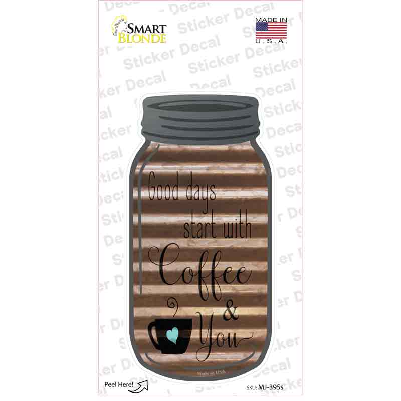 Coffee And You Corrugated Novelty Mason Jar Sticker Decal Small