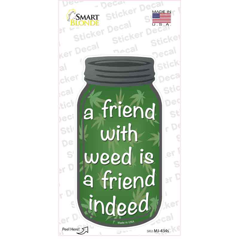 Friend With Weed Novelty Mason Jar Sticker Decal Small