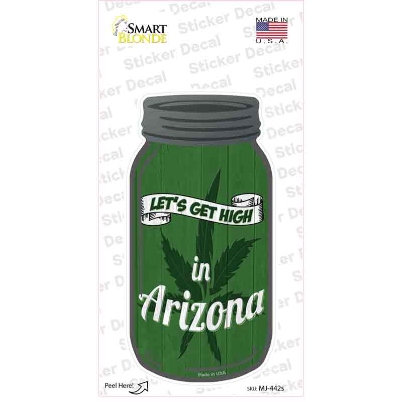 Get High Arizona Green Novelty Mason Jar Sticker Decal Small