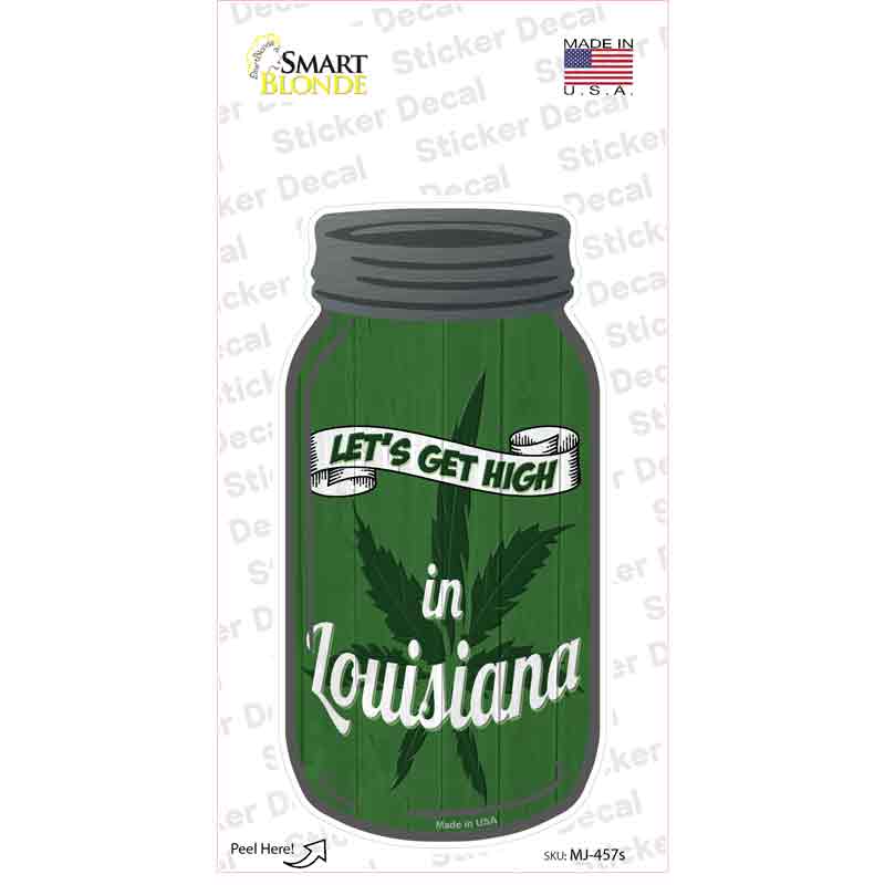 Get High Louisiana Green Novelty Mason Jar Sticker Decal Small