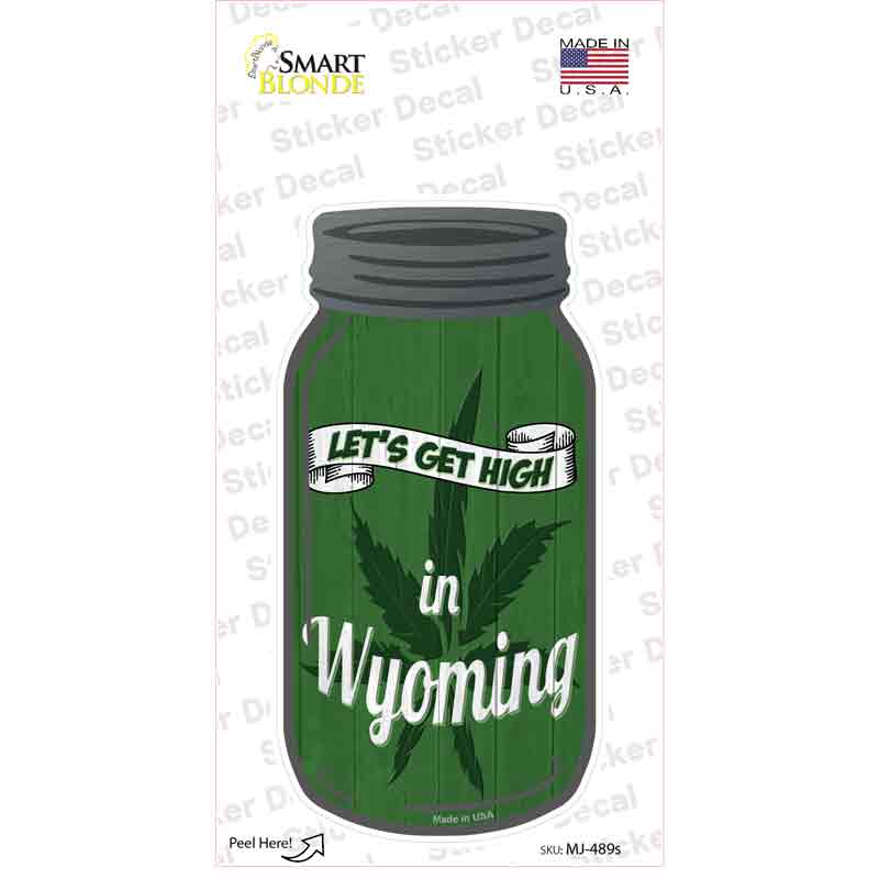 Get High Wyoming Green Novelty Mason Jar Sticker Decal Small