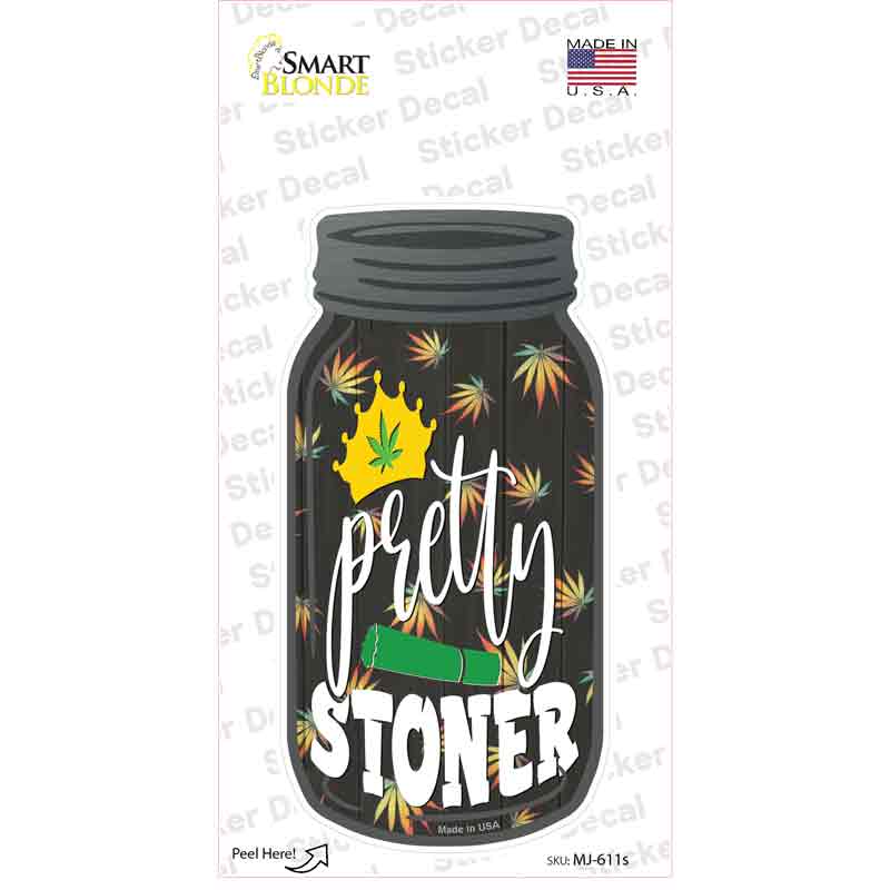 Pretty Stoner Novelty Mason Jar Sticker Decal Small