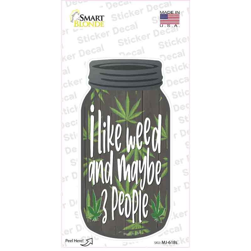 I Like Weed Novelty Mason Jar Sticker Decal Small