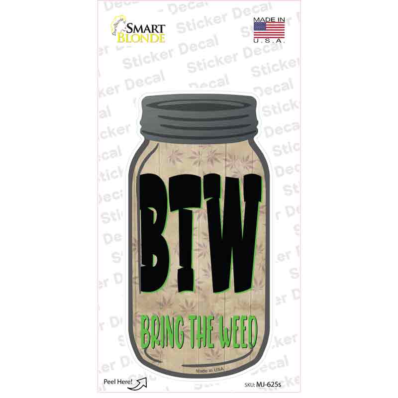 Bring The Weed Novelty Mason Jar Sticker Decal Small