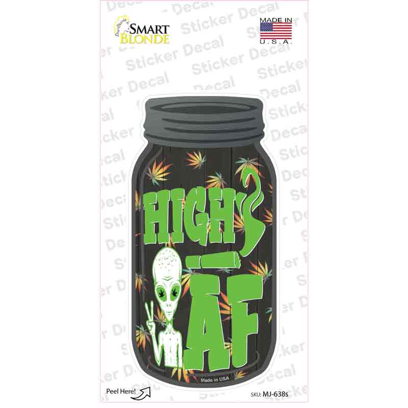 Alien High AF Novelty Mason Jar Sticker Decal Small