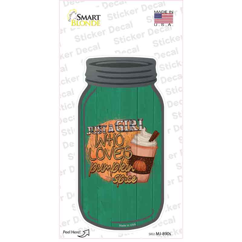 Just A Girl Pumpkin Spice Green Novelty Mason Jar Sticker Decal Small