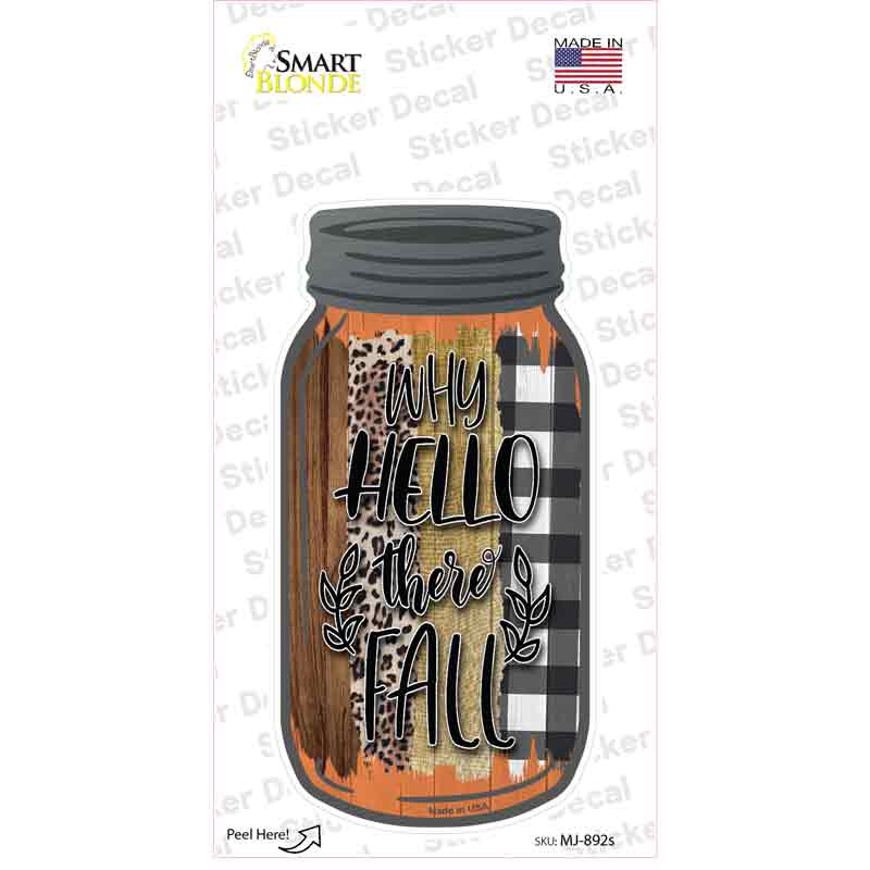 Why Hello Fall Novelty Mason Jar Sticker Decal Small