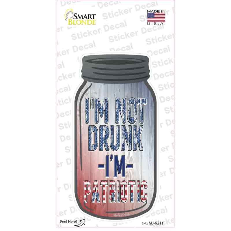 Not Drunk Patriotic Novelty Mason Jar Sticker Decal Small