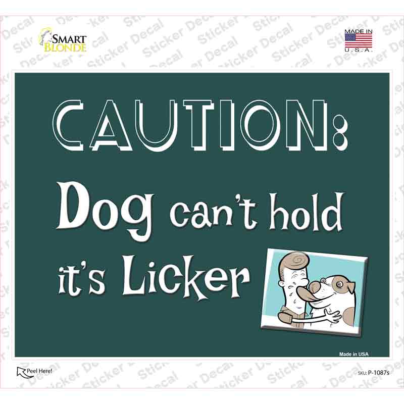 Dog Cant Hold Licker Novelty Rectangle Sticker Decal Small