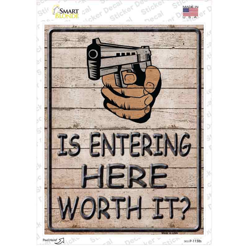 Entering Worth It Novelty Rectangle Sticker Decal Small