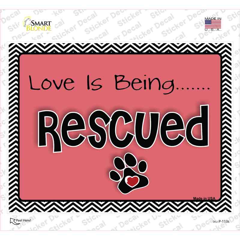 Love Is Being Rescued Novelty Rectangle Sticker Decal Small