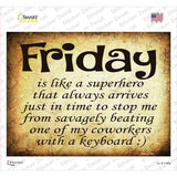 Friday Is Like Super Hero Novelty Rectangle Sticker Decal